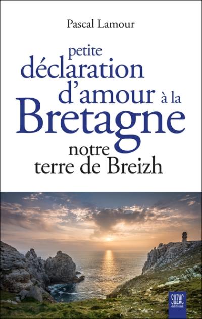 Petite déclaration d'amour à la Bretagne : notre terre de Breizh