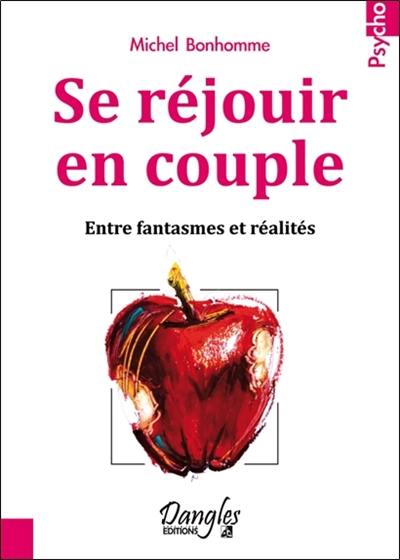 Se réjouir en couple : entre fantasmes et réalités