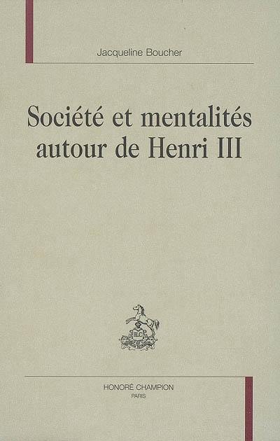 Société et mentalités autour de Henri III