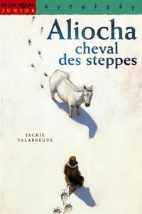 Aliocha, cheval des steppes