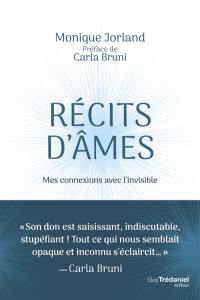 Récits d'âmes : mes connexions avec l'invisible