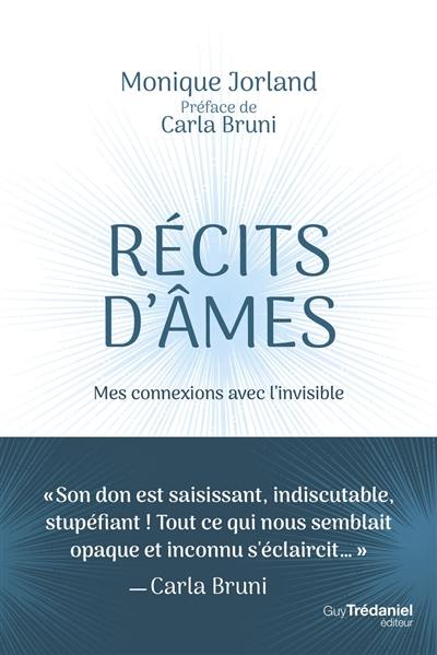 Récits d'âmes : mes connexions avec l'invisible