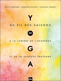 Yoga au fil des saisons : à la lumière de l'ayurvéda et de la sagesse indienne