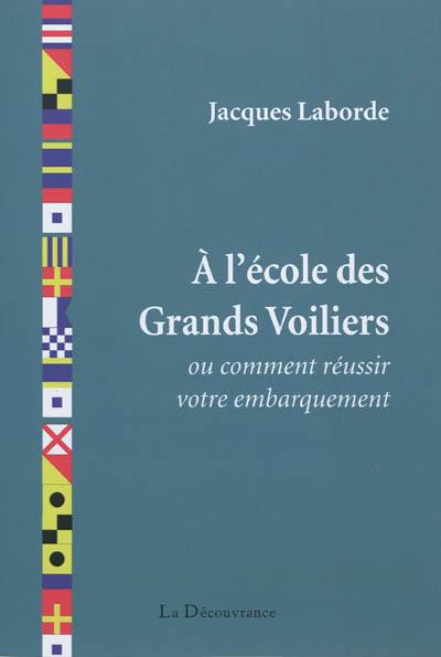 A l'école des grands voiliers ou Comment réussir votre embarquement