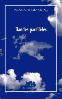 Bandes parallèles : petit panorama de l'air du temps