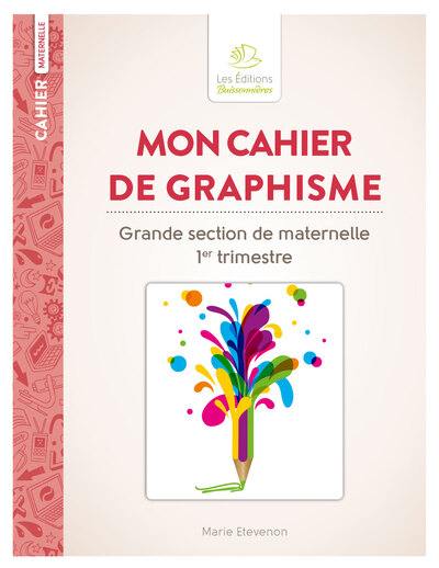 Mon cahier de graphisme : grande section de maternelle 1er trimestre