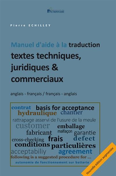 Manuel d'aide à la traduction : textes techniques, juridiques & commerciaux : anglais-français, français-anglais