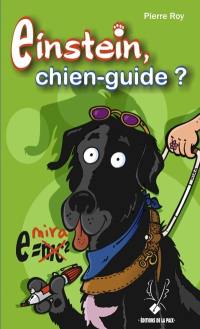 Einstein, chien-guide ?