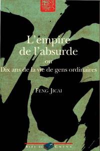 L'empire de l'absurde : 10 ans dans la vie des gens ordinaires