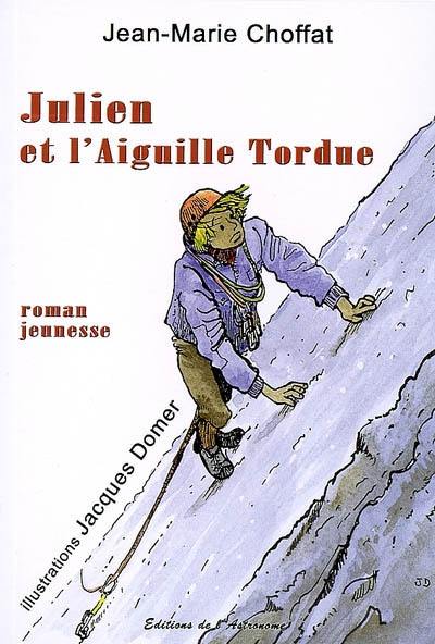 Julien et l'Aiguille tordue : roman jeunesse