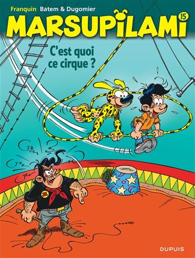 Marsupilami. Vol. 15. C'est quoi ce cirque ?