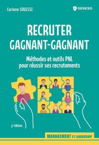 Recruter gagnant-gagnant : méthodes et outils PNL pour réussir ses recrutements