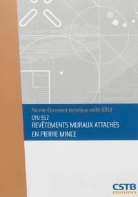 Revêtements muraux attachés en pierre mince : DTU 55.2