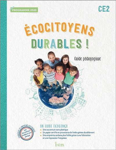 Ecocitoyens durables ! CE2 : guide pédagogique : programme 2020