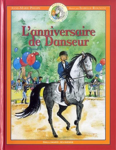 Danseur : petit cheval magique. Vol. 5. L'anniversaire de danseur