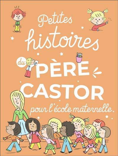 Petites histoires du Père Castor pour l'école maternelle