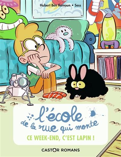 L'Ecole de la rue qui monte. Vol. 2. Ce week-end, c'est lapin !