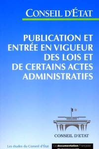 Publication et entrée en vigueur des lois et de certains actes administratifs : étude adoptée par l'Assemblée générale du Conseil d'Etat le 27 septembre 2001