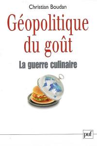 Géopolitique du goût : la guerre culinaire