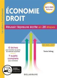 Economie, droit : réussir l'épreuve écrite en 20 étapes : bacs pros tertiaires 2020 et 2021