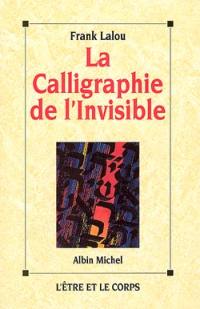 La calligraphie de l'invisible