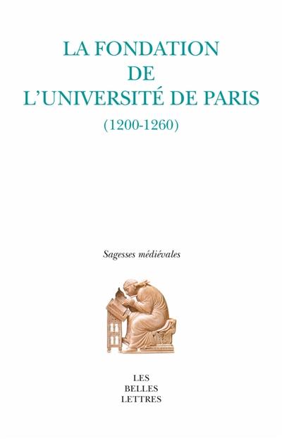 La fondation de l'université de Paris : 1200-1260