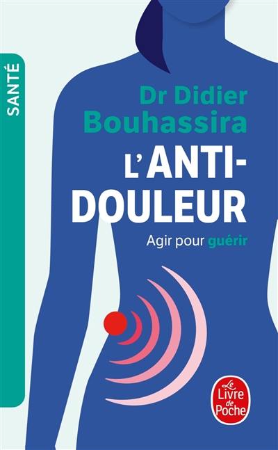 L'anti-douleur : agir pour guérir