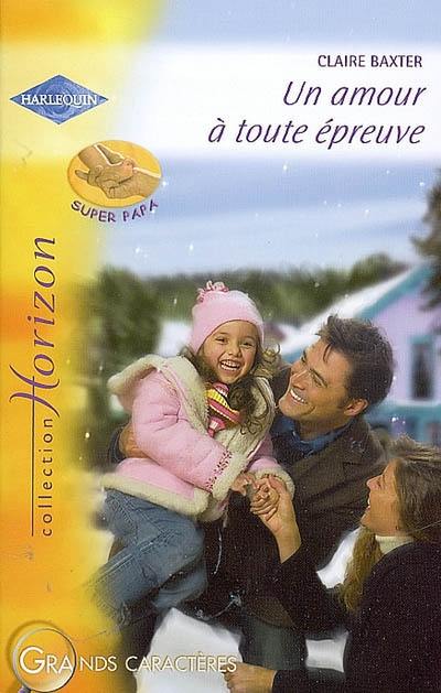 Un amour à toute épreuve : super papa