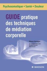 Guide pratique des techniques de médiation corporelle : du projet thérapeutique à la mise en oeuvre