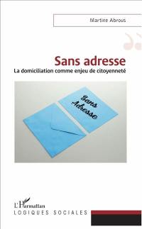 Sans adresse : la domiciliation comme enjeu de citoyenneté