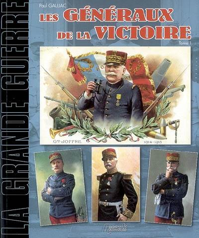 Les généraux de la victoire. Vol. 1