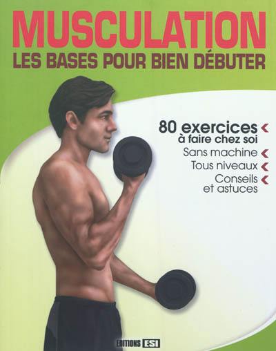 Musculation : les bases pour bien débuter