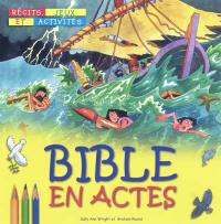 Bible en actes : récits, jeux et activités