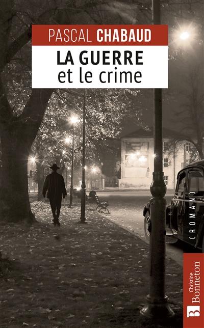 La guerre et le crime : roman historique