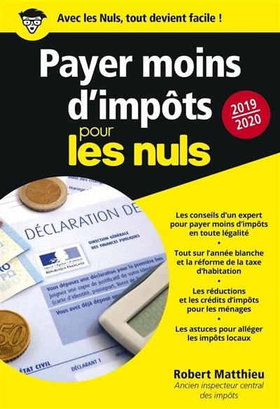 Payer moins d'impôts pour les nuls : 2019-2020