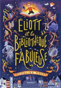 Eliott et la bibliothèque fabuleuse