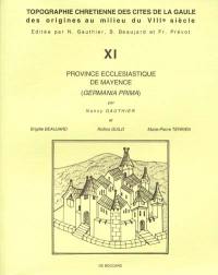 Topographie chrétienne des cités de la Gaule des origines au milieu du VIIIe siècle. Vol. 11. Province ecclésiastique de Mayence (Germania Prima)