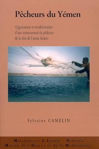 Pêcheurs du Yémen : organisation et transformation d'une communauté de pêcheurs de la côte de l'océan Indien