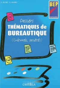 Dossiers thématiques de bureautique, culturels, sociétés : BEP tertiaires