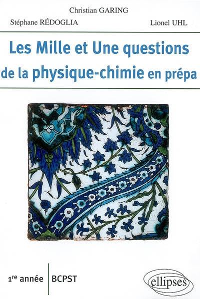 Les mille et une questions de la physique-chimie en prépa : 1re année, BCPST