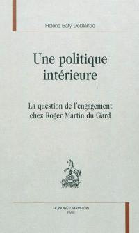 Une politique intérieure : la question de l'engagement chez Roger Martin du Gard