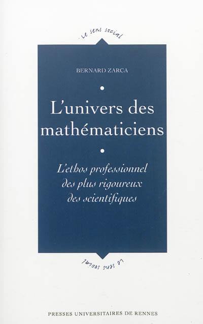 L'univers des mathématiciens : l'ethos professionnel des plus rigoureux des scientifiques