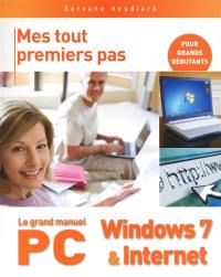 Le grand manuel PC, Windows 7 & Internet