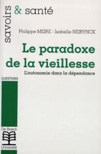 Le paradoxe de la vieillesse : l'autonomie dans la dépendance