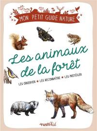 Les animaux de la forêt : les observer, les reconnaître, les protéger