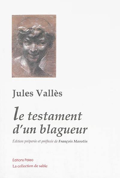 Oeuvres complètes. Vol. 4. Le testament d'un blagueur