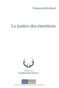 La justice des émotions : essai-fiction