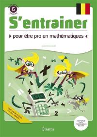 S'entraîner pour être pro en mathématiques : mathématiques, 6e primaire