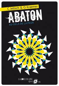 Abaton : au-delà de la peur. Vol. 1