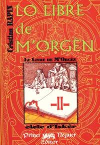 Cycle d'Iskèr. Vol. 2. Lo libre de M'orgèn. Le livre de M'orgèn